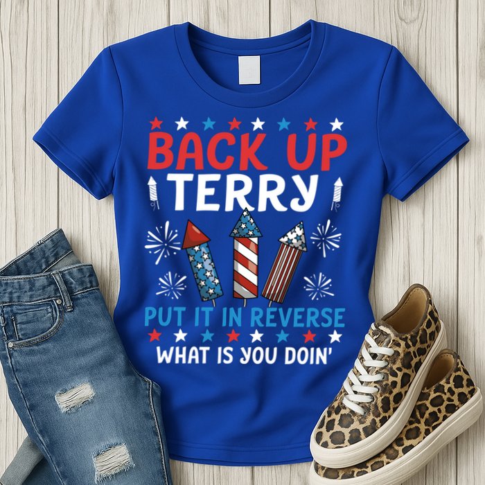 Back Up Terry Put It In Reverse July 4th Of July Fireworks Womens T-Shirt