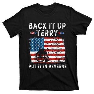 Back Up Terry Put It In Reverse Firework Funny 4th Of July T-Shirt