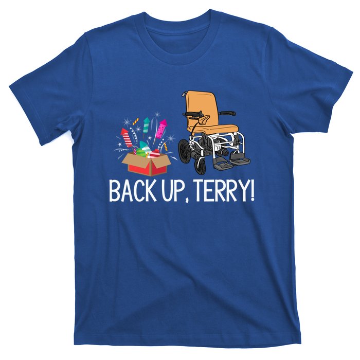 Back Up Terry Put It In Reverse 4th July Us Flag Fireworks Gift T-Shirt