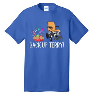 Back Up Terry Put It In Reverse 4th July Us Flag Fireworks Gift Tall T-Shirt