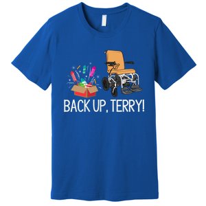 Back Up Terry Put It In Reverse 4th July Us Flag Fireworks Gift Premium T-Shirt