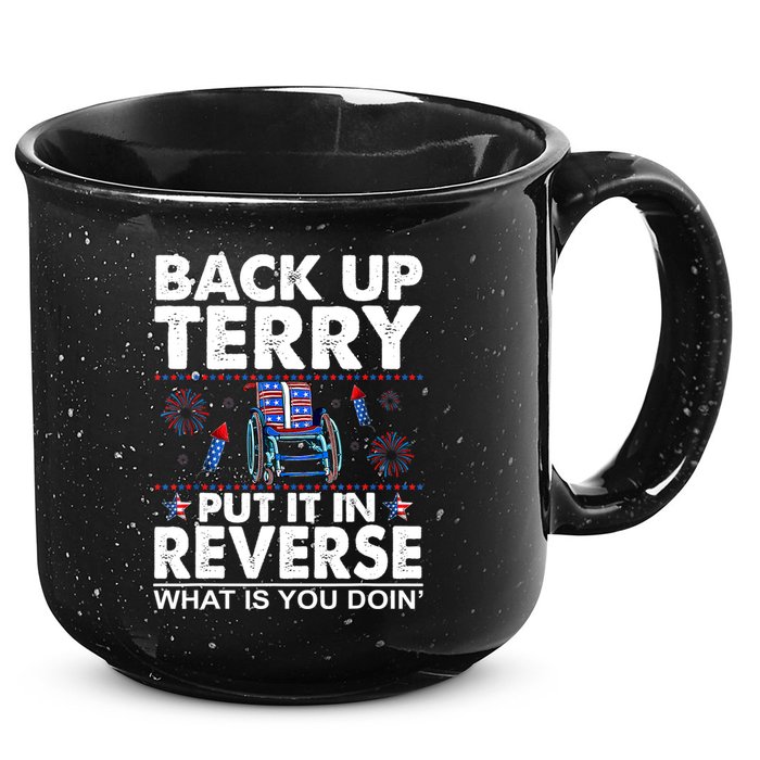 Back Up Terry Put It In Reverse Firework Funny 4th Of July 15oz Campfire Ceramic Mug