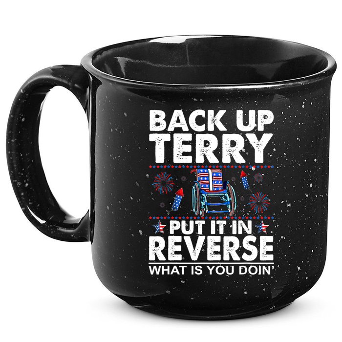Back Up Terry Put It In Reverse Firework Funny 4th Of July 15oz Campfire Ceramic Mug