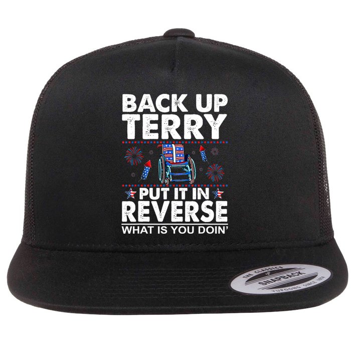 Back Up Terry Put It In Reverse Firework Funny 4th Of July Flatbill Hat