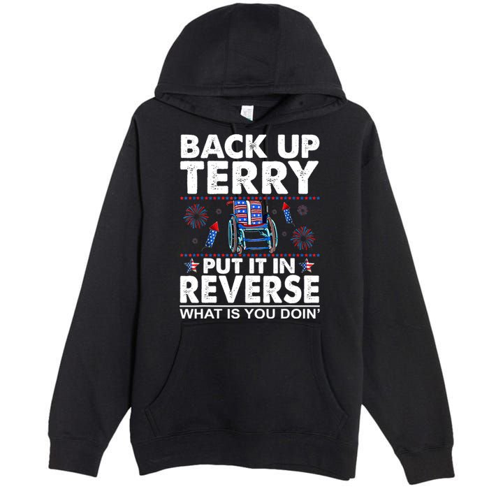 Back Up Terry Put It In Reverse Firework Funny 4th Of July Premium Pullover Hoodie