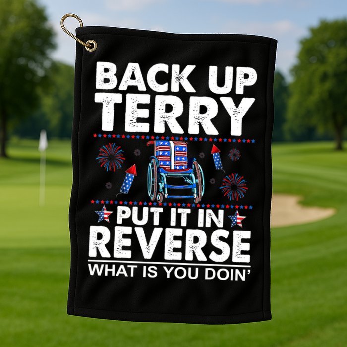 Back Up Terry Put It In Reverse Firework Funny 4th Of July Golf Towel