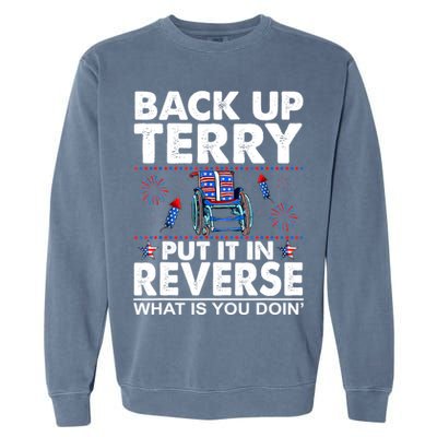 Back Up Terry Put It In Reverse Firework Funny 4th Of July Garment-Dyed Sweatshirt