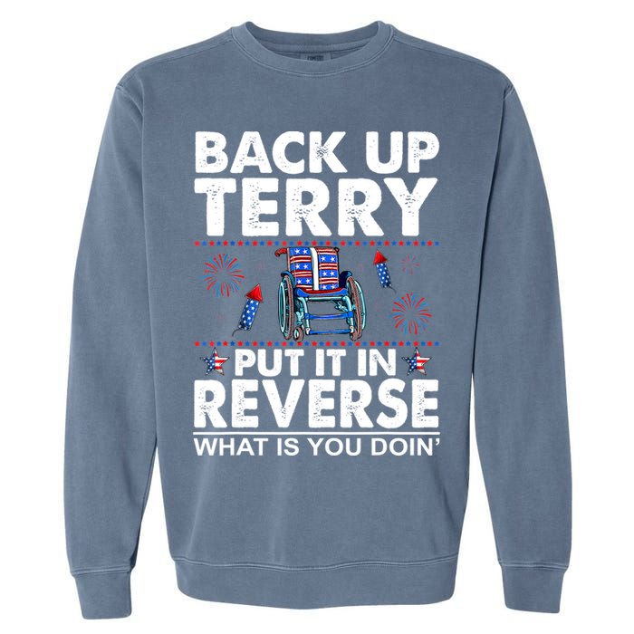 Back Up Terry Put It In Reverse Firework Funny 4th Of July Garment-Dyed Sweatshirt