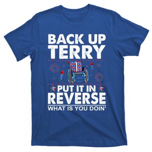 Back Up Terry Put It In Reverse Firework Funny 4th Of July T-Shirt