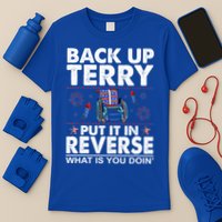 Back Up Terry Put It In Reverse Firework Funny 4th Of July T-Shirt