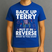 Back Up Terry Put It In Reverse Firework Funny 4th Of July T-Shirt