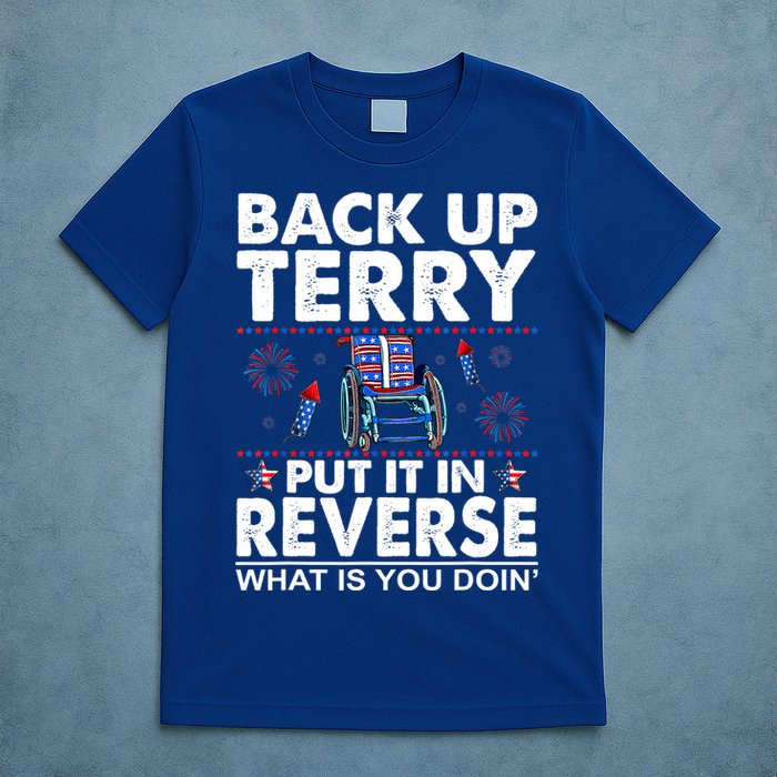 Back Up Terry Put It In Reverse Firework Funny 4th Of July T-Shirt