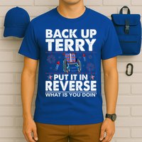 Back Up Terry Put It In Reverse Firework Funny 4th Of July T-Shirt