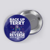 Back Up Terry Put It In Reverse Firework Funny 4th Of July Button