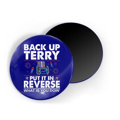 Back Up Terry Put It In Reverse Firework Funny 4th Of July Magnet
