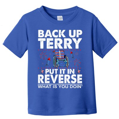 Back Up Terry Put It In Reverse Firework Funny 4th Of July Toddler T-Shirt