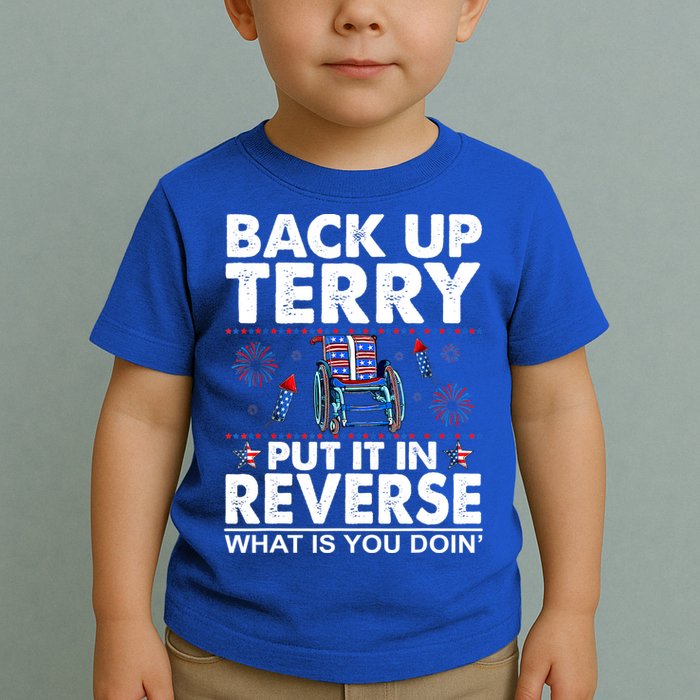 Back Up Terry Put It In Reverse Firework Funny 4th Of July Toddler T-Shirt