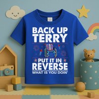 Back Up Terry Put It In Reverse Firework Funny 4th Of July Toddler T-Shirt