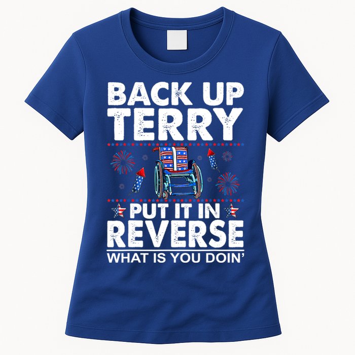 Back Up Terry Put It In Reverse Firework Funny 4th Of July Womens T-Shirt