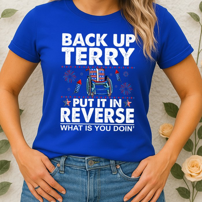 Back Up Terry Put It In Reverse Firework Funny 4th Of July Womens T-Shirt