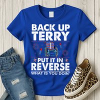 Back Up Terry Put It In Reverse Firework Funny 4th Of July Womens T-Shirt