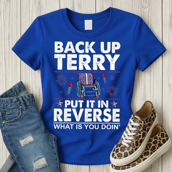 Back Up Terry Put It In Reverse Firework Funny 4th Of July Womens T-Shirt