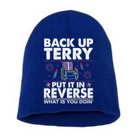 Back Up Terry Put It In Reverse Firework Funny 4th Of July Short Acrylic Beanie