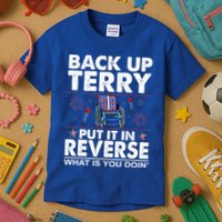 Back Up Terry Put It In Reverse Firework Funny 4th Of July Kids T-Shirt