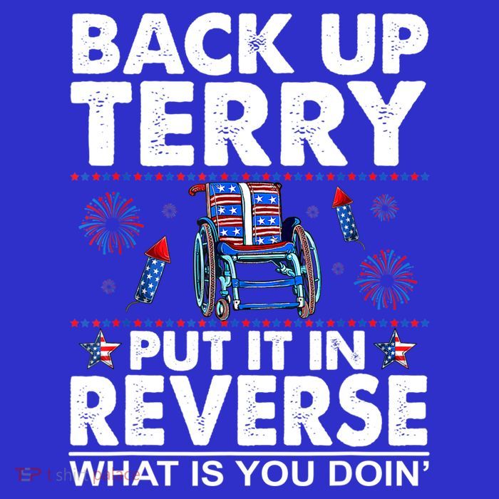 Back Up Terry Put It In Reverse Firework Funny 4th Of July Kids T-Shirt