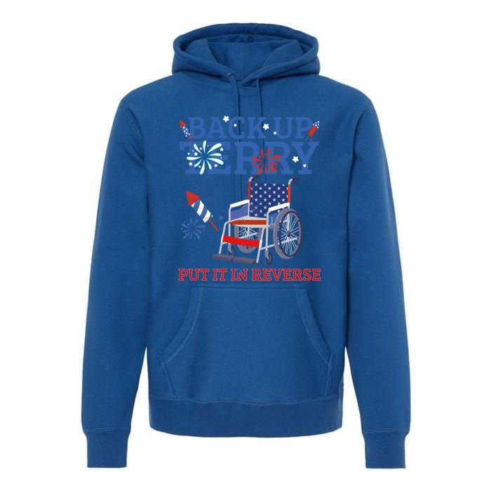 Back Up Terry Put It In Reverse 4th Of July Firework Us Flag Funny Gift Premium Hoodie