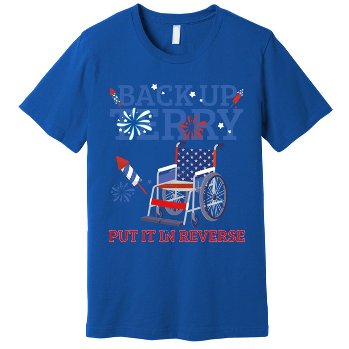 Back Up Terry Put It In Reverse 4th Of July Firework Us Flag Funny Gift Premium T-Shirt