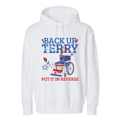 Back Up Terry Put It In Reverse 4th Of July Firework Us Flag Funny Gift Garment-Dyed Fleece Hoodie