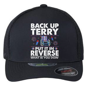 Back Up Terry Put It In Reverse Firework Funny 4th Of July Great Gift Flexfit Unipanel Trucker Cap