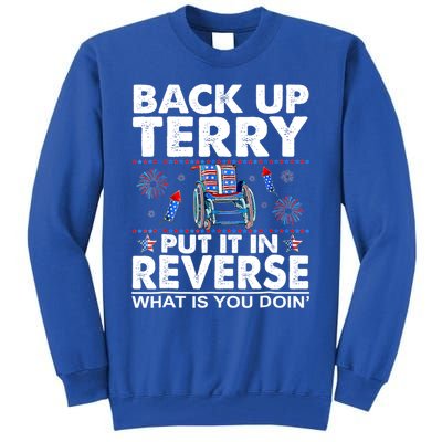 Back Up Terry Put It In Reverse Firework Funny 4th Of July Great Gift Tall Sweatshirt