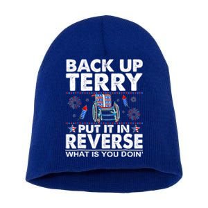 Back Up Terry Put It In Reverse Firework Funny 4th Of July Great Gift Short Acrylic Beanie