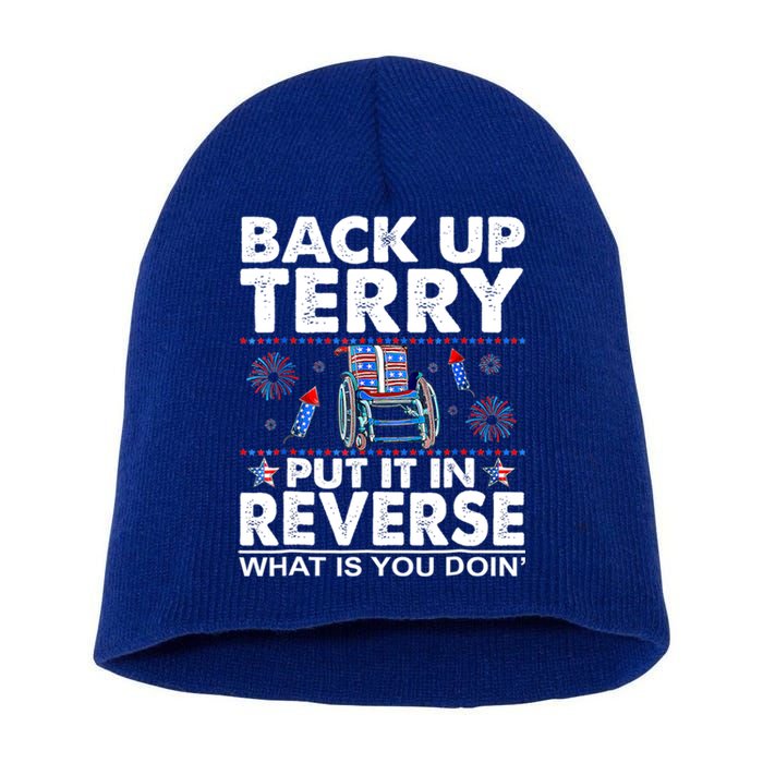 Back Up Terry Put It In Reverse Firework Funny 4th Of July Great Gift Short Acrylic Beanie