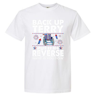 Back Up Terry Put It In Reverse Firework Funny 4th Of July Great Gift Garment-Dyed Heavyweight T-Shirt