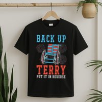 Back Up Terry Put It In Reverse Firework 4th Of July T-Shirt