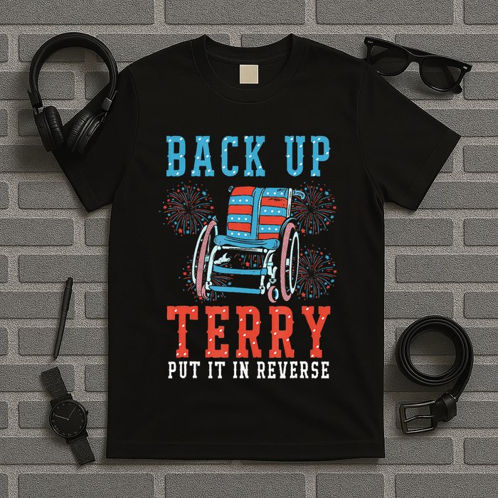 Back Up Terry Put It In Reverse Firework 4th Of July T-Shirt