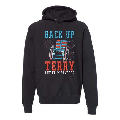 Back Up Terry Put It In Reverse Firework 4th Of July Premium Hoodie