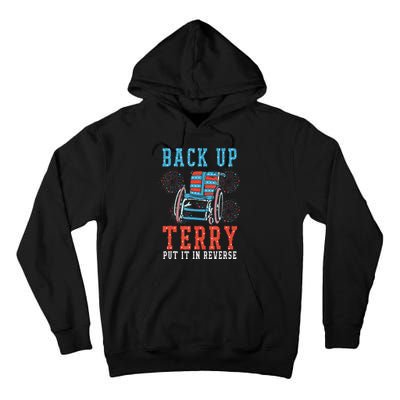 Back Up Terry Put It In Reverse Firework 4th Of July Tall Hoodie