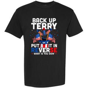 Back Up Terry Put It In Reverse Funny July 4th Firework Garment-Dyed Heavyweight T-Shirt