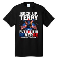 Back Up Terry Put It In Reverse Funny July 4th Firework Tall T-Shirt