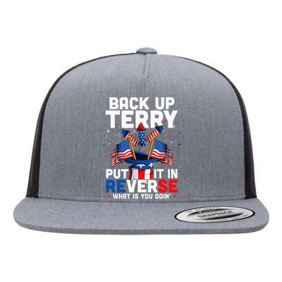 Back Up Terry Put It In Reverse Funny July 4th Firework Flat Bill Trucker Hat