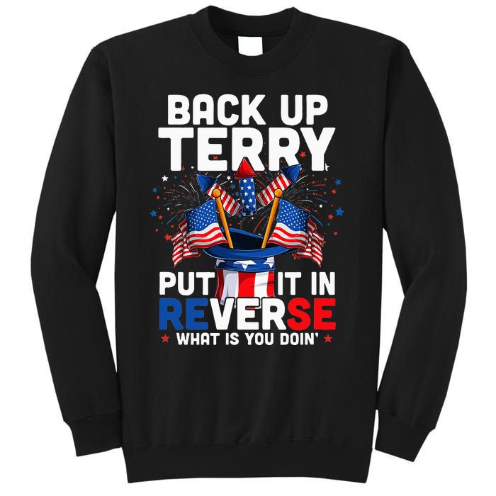 Back Up Terry Put It In Reverse Funny July 4th Firework Tall Sweatshirt