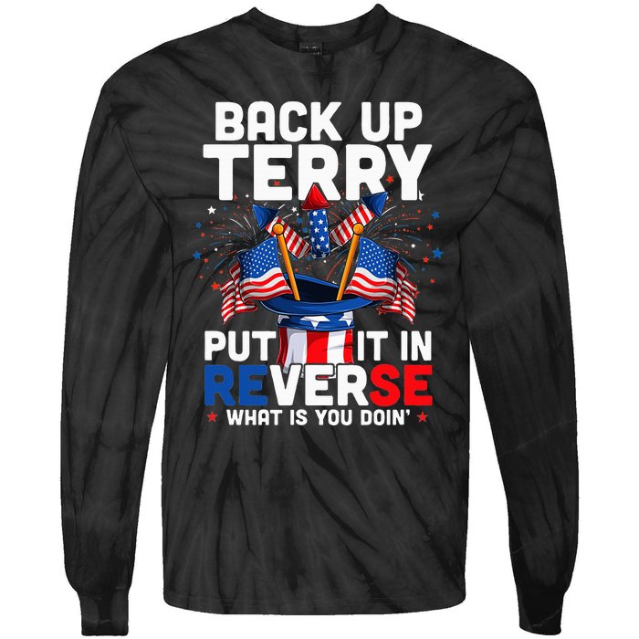 Back Up Terry Put It In Reverse Funny July 4th Firework Tie-Dye Long Sleeve Shirt