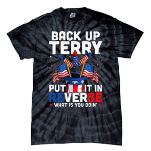 Back Up Terry Put It In Reverse Funny July 4th Firework Tie-Dye T-Shirt