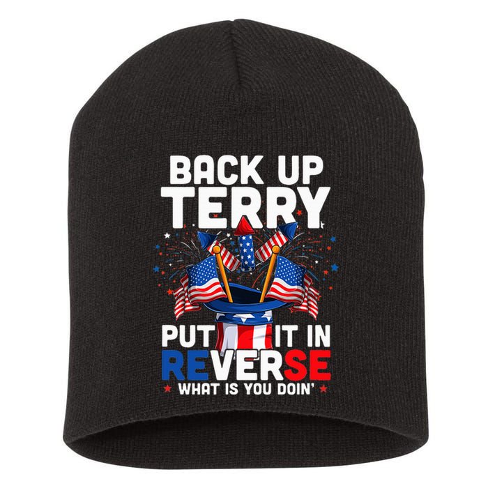 Back Up Terry Put It In Reverse Funny July 4th Firework Short Acrylic Beanie