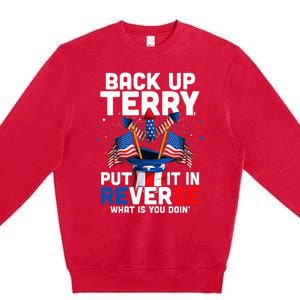 Back Up Terry Put It In Reverse Funny July 4th Firework Premium Crewneck Sweatshirt