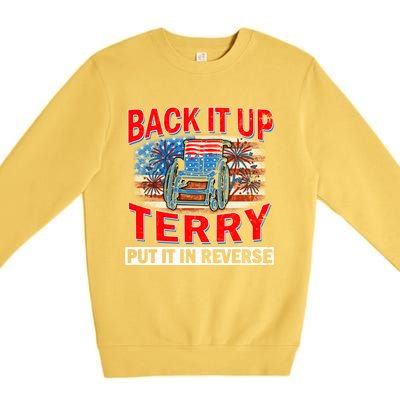 Back Up Terry Put It In Reverse Firework Funny 4th Of July Gift Premium Crewneck Sweatshirt